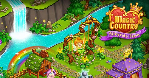 game pic for Magic country: Fairytale city farm